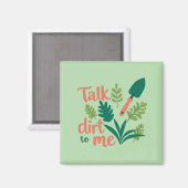 Talk Dirt To Me 冷蔵庫マグネット マグネット (正面/裏面)