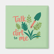 Talk Dirt To Me 冷蔵庫マグネット