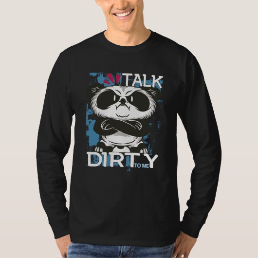 Talk Dirty To Me Panda Motivational Inspirational Tシャツ (正面)