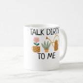 Talk Dirty To Me Plant Lady Funny Pun Gardening Fl コーヒーマグカップ (正面右)