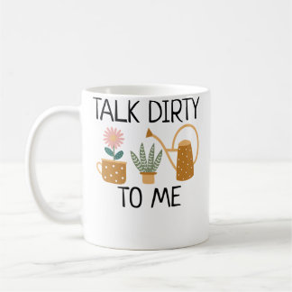 Talk Dirty To Me Plant Lady Funny Pun Gardening Fl コーヒーマグカップ