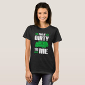 Talk Dirty To Me Trash Collector Garbage Truck Tシャツ (正面フル)