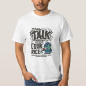 Talk Doesn’t Cook Rice Tシャツ (正面)