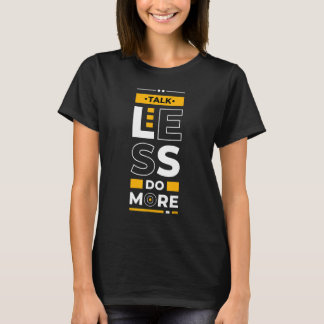 Talk Less Do More  Young Entrepreneur Inspirationa Tシャツ