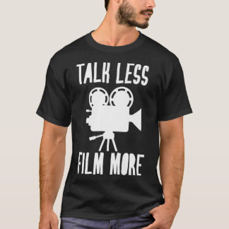 Talk Less Film More Movie TV Show Director M Tシャツ