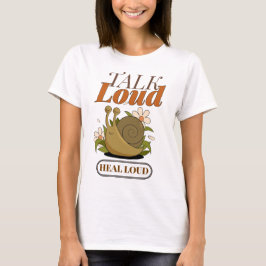 Talk Loud Heal Loud メンタルヘルス Tシャツ