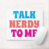 TALK NERDY TO ME マウスパッド (マウス)
