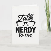 Talk Nerdy To Me Greeting Card カード (正面)