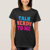TALK NERDY TO ME Tシャツ (正面)