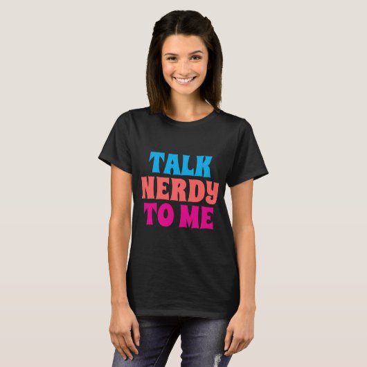 TALK NERDY TO ME Tシャツ (正面フル)