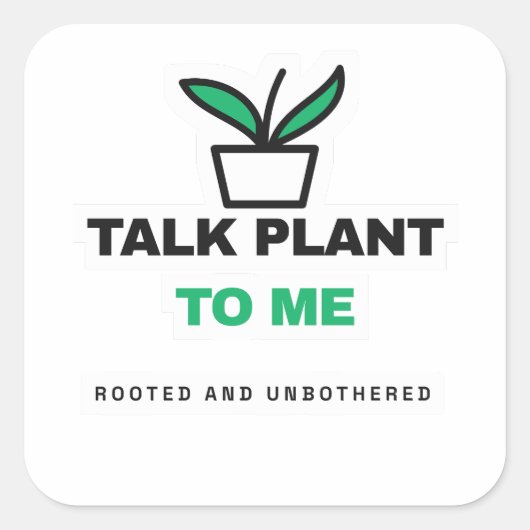 Talk Plant To Me Funny Plant Sticker スクエアシール (正面)