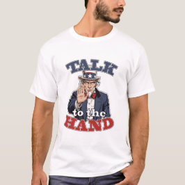 Talk to the Hand | アンクルサムのパロディTシャツ ユーモア Tシャツ
