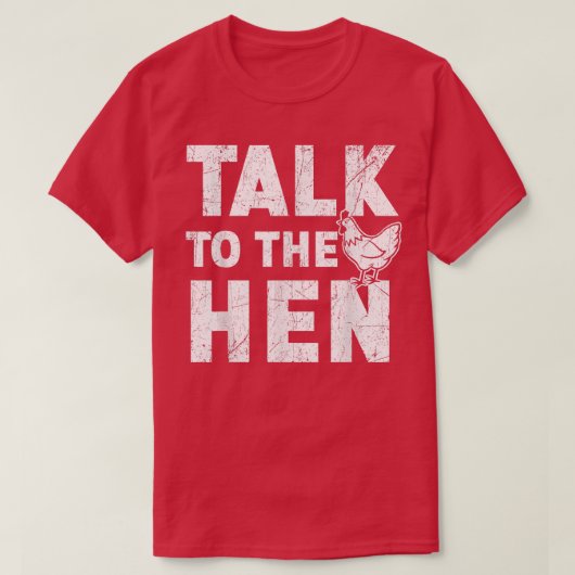 Talk To The Hen Chicken Lover Farmer Poultry Busin Tシャツ (デザイン正面)