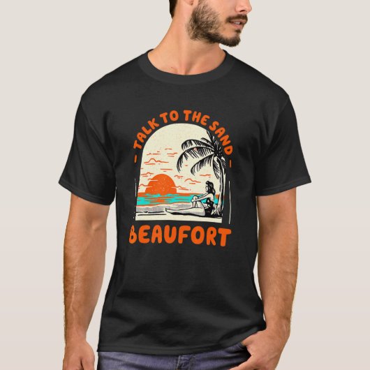Talk To The Sand Beaufort Beach South Carolina Oce Tシャツ (正面)