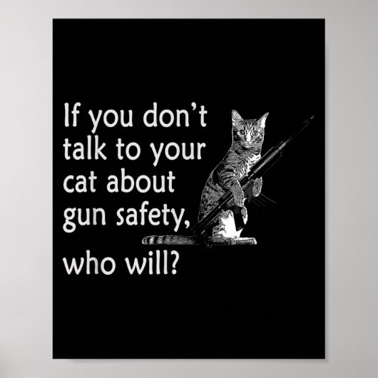 Talk To Your Cat About Gun Safety Funny  ポスター (正面)