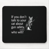 Talk To Your Cat About Gun Safety Funny  マウスパッド (正面)