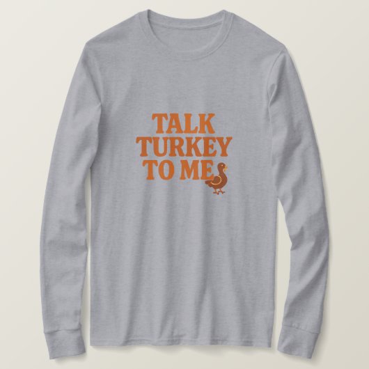 Talk Turkey To Me – 笑顔の感謝祭 Tシャツ (デザイン正面)