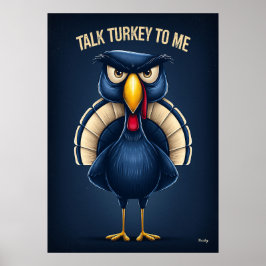 Talk Turkey to Me - 面白い怒った七面鳥のキャラクター ポスター