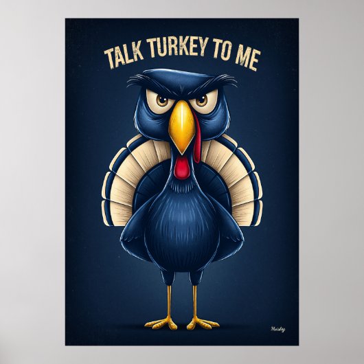 Talk Turkey to Me - 面白い怒った七面鳥のキャラクター ポスター (正面)