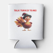 Talk Turkey To Me Funny Thanksgiving Design Classi 缶クーラー (正面)