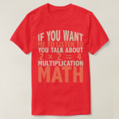 Talk with me about multiplication math tシャツ (デザイン正面)
