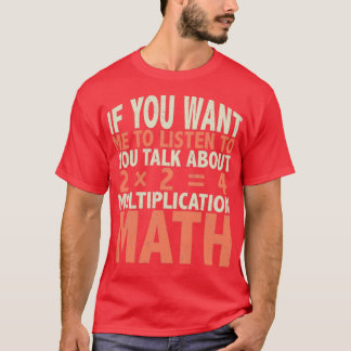 Talk with me about multiplication math tシャツ
