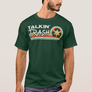 Talkin Trash Garbage Truck Trash Collector Recycli Tシャツ