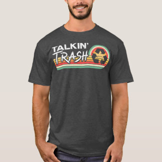 Talkin Trash Garbage Truck Trash Collector Recycli Tシャツ