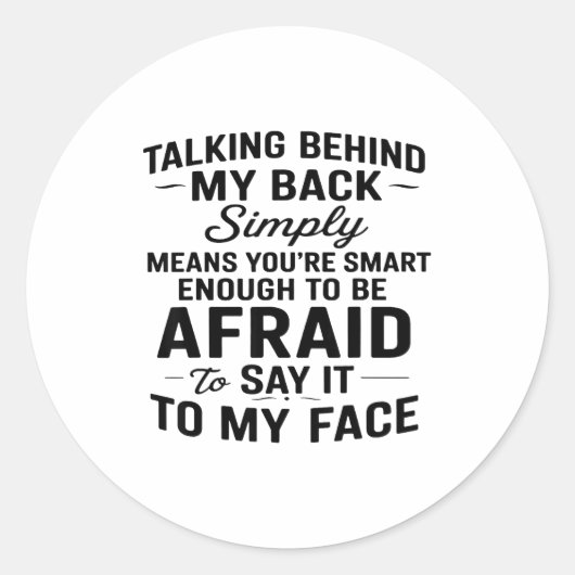 Talking Behind My Back Simply Means You're Smart E ラウンドシール (正面)