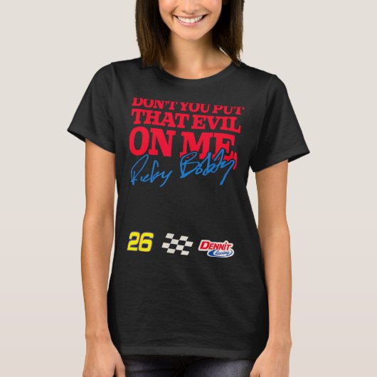Talladega Nights Don't Put That Evil On Me Funny M Tシャツ (正面)