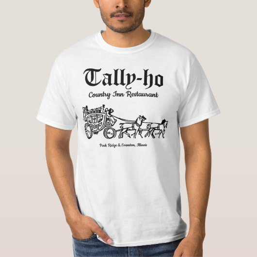 Tally-ho Restaurant, Park Ridge & Evanston, IL Tシャツ (正面)