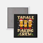 Tamale Making Crew Tamale Season Funny Mexican Chr マグネット (正面/裏面)
