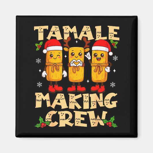 Tamale Making Crew Tamale Season Funny Mexican Chr マグネット (正面)