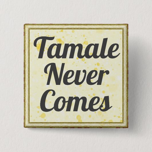 Tamale Neverボ来タン 缶バッジ (正面)