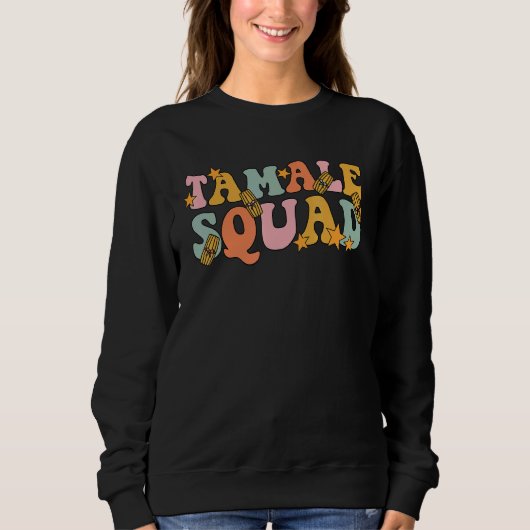 Tamale Squad Groovy For Mexican Tamale   スウェットシャツ (正面)