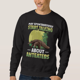 Tamandua Ant Eater Quote For An Ant Eater   スウェットシャツ