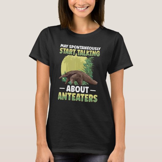 Tamandua Ant Eater Quote For An Ant Eater   Tシャツ (正面)