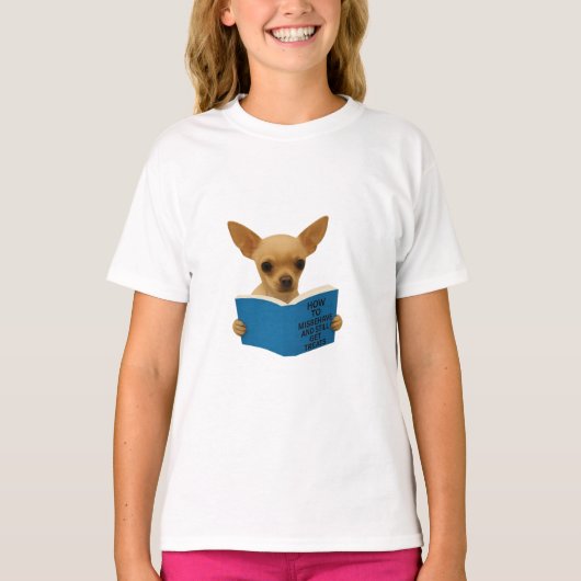 Tan Chihuahua how to Misbehave  Tシャツ (正面)