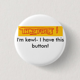 tandの事実、私はkewl-です 缶バッジ