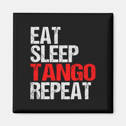 Tango Dance Eat Sleep Repeat Grunge マグネット (正面)