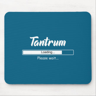 Tantrum Loading Please Wait Funny Mood  マウスパッド