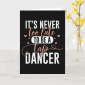 Tap Dance Never Too Late - Tap Dancer Outfit Funny カード (黄色い花)