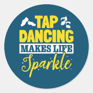 Tap Dance Tap Dancing Tap Dancing makes life ラウンドシール