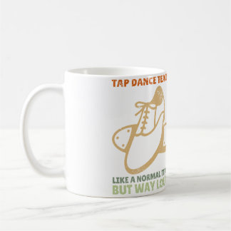 Tap Dancer Dance Teacher Appreciation Tap Dance コーヒーマグカップ