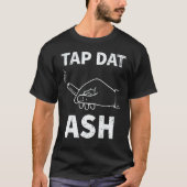Tap Dat Ash Cigar Tシャツ (正面)