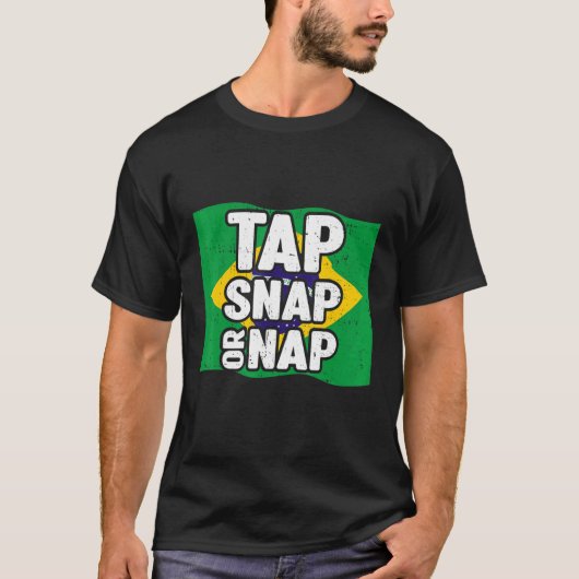 Tap Snap Or Nap  Bjj Brazilian Jiu Jitsu 2 Tシャツ (正面)