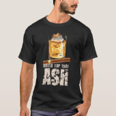 Tap That Ash Cigar Whiskey Tシャツ (正面)