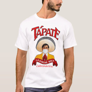 Tapate la Pinche bocaシャツ Tシャツ