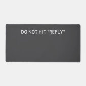 Tapis de bureau "Do not hit reply" デスクマット (正面)