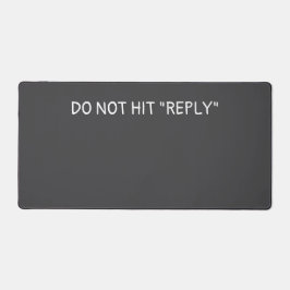 Tapis de bureau "Do not hit reply" デスクマット